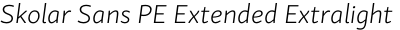 Skolar Sans PE Extended Extralight Italic